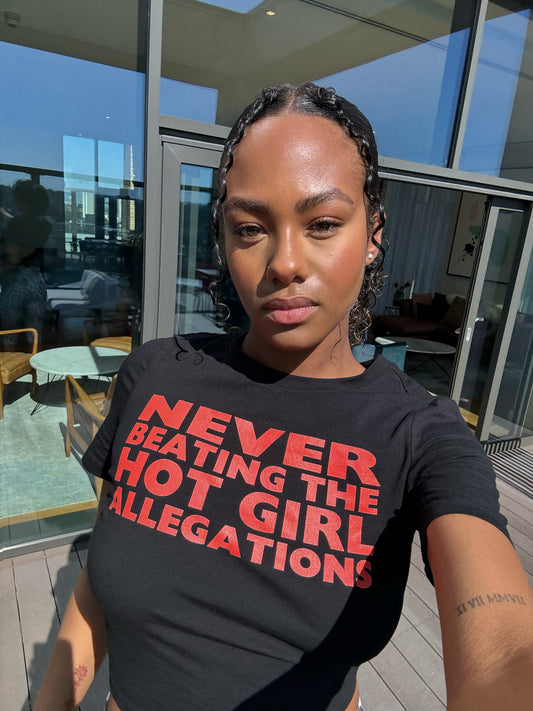 NEVER BEATING THE HOT GIRL ALLEGATIONS T SHIRT